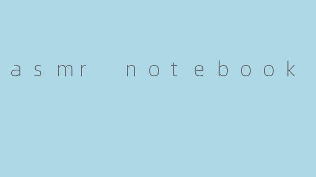 asmr notebook